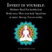 Invest in yourself. Meditate. Read. Eat healthy food. Drink water.