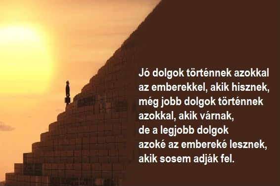 jo-dolgok-azokkal-tortennek--akik-hisznek-es-nem-adjak-fel