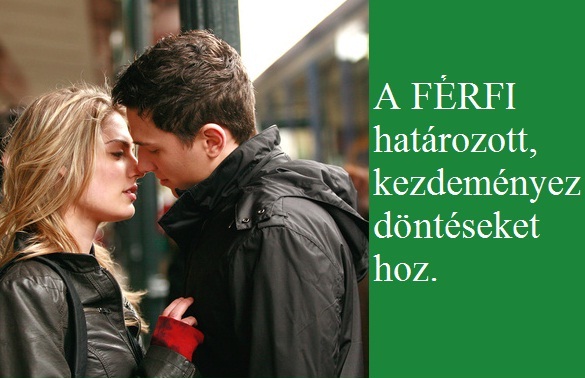 a-ferfi--hatarozott--kezdemenyez--donteseket-hoz