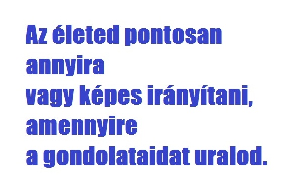 az-eleted-annyira-iranyitod--mint-a-gondolataidat
