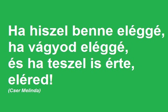 ha-hiszel-benne-elegge-es-teszel-erte