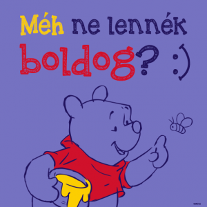 Méh ne lennék boldog
