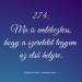Ma is emlékeztess, hogy a szeretet legyen az első helyen