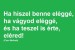 ha-hiszel-benne-elegge-es-teszel-erte