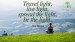Travel light, live light, spread the light, be the light2